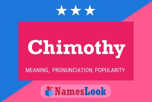 Chimothy Name Poster