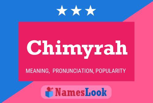 Chimyrah Name Poster