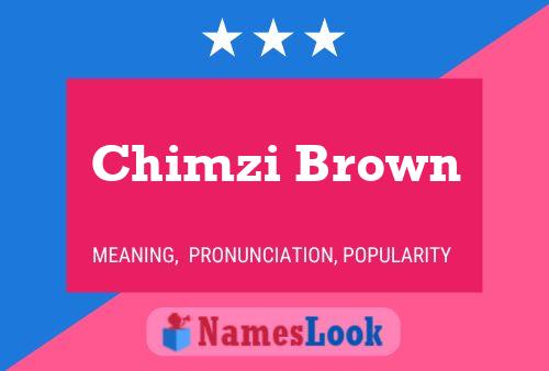 Chimzi Brown Name Poster