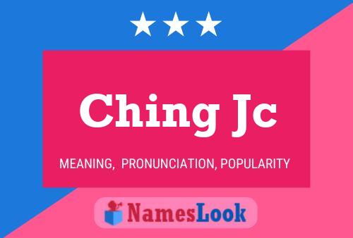 Ching Jc Name Poster