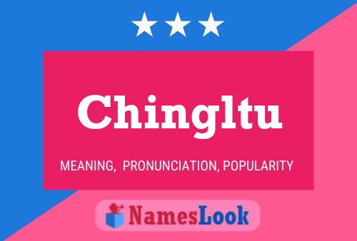 Chingltu Name Poster