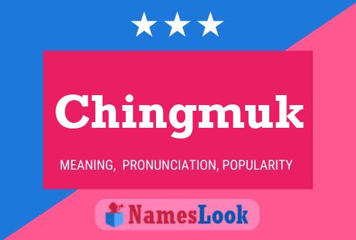 Chingmuk Name Poster