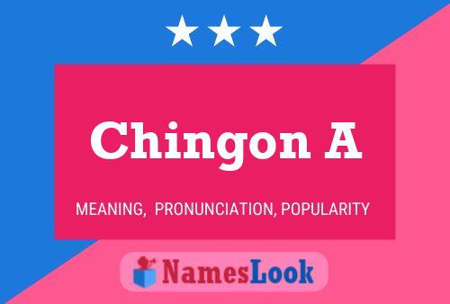 Chingon A Name Poster