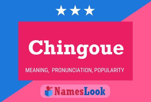 Chingoue Name Poster