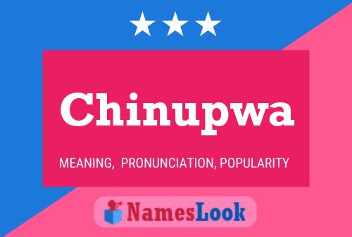 Chinupwa Name Poster