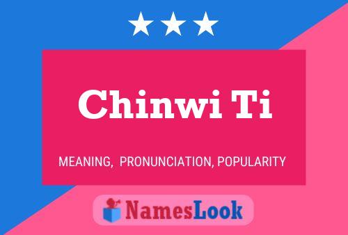 Chinwi Ti Name Poster