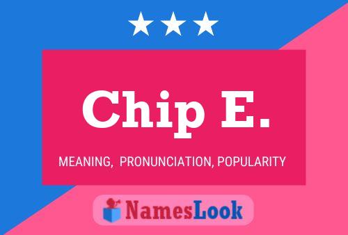 Chip E. Name Poster