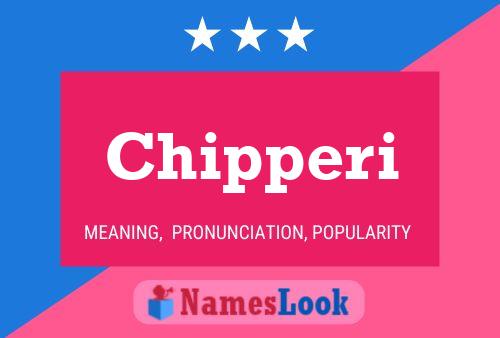 Chipperi Name Poster