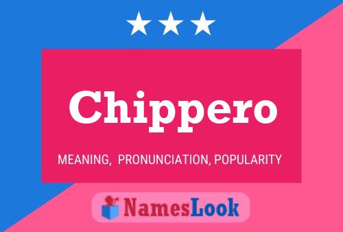 Chippero Name Poster