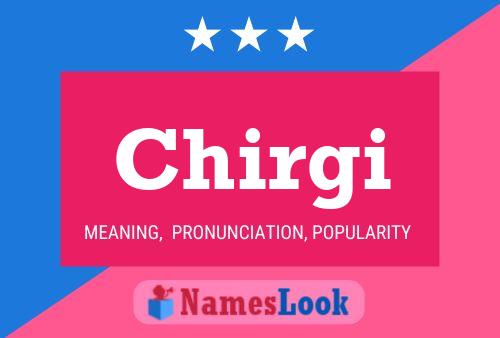 Chirgi Name Poster