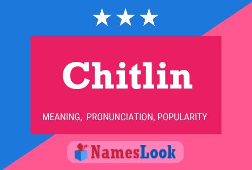 Chitlin Name Poster