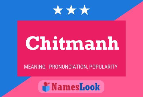 Chitmanh Name Poster