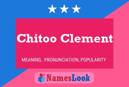 Chitoo Clement Name Poster