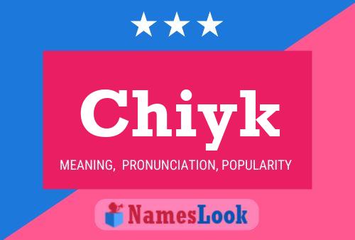 Chiyk Name Poster