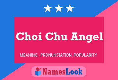 Choi Chu Angel Name Poster