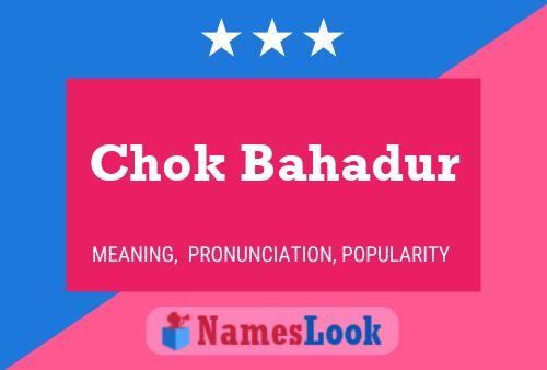 Chok Bahadur Name Poster