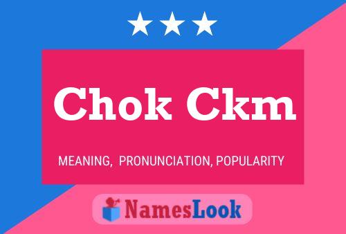 Chok Ckm Name Poster