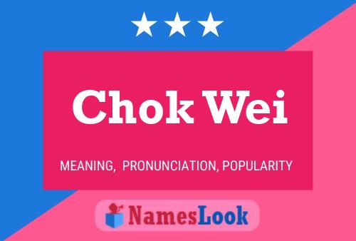 Chok Wei Name Poster