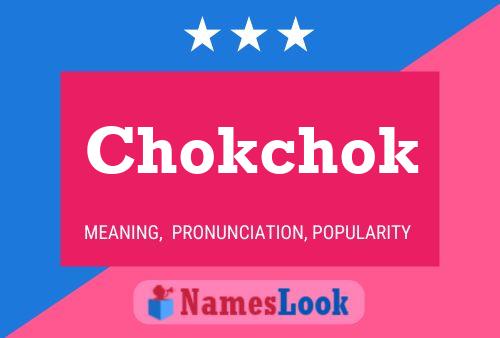 Chokchok Name Poster