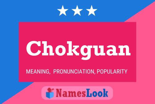 Chokguan Name Poster