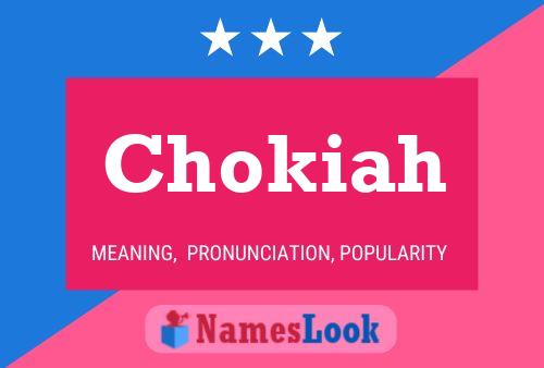 Chokiah Name Poster