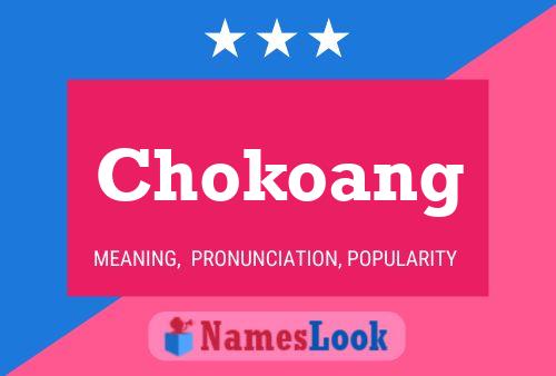 Chokoang Name Poster