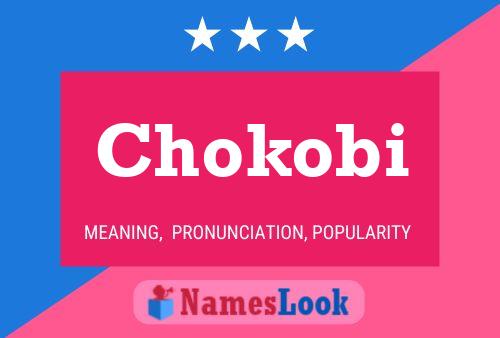 Chokobi Name Poster