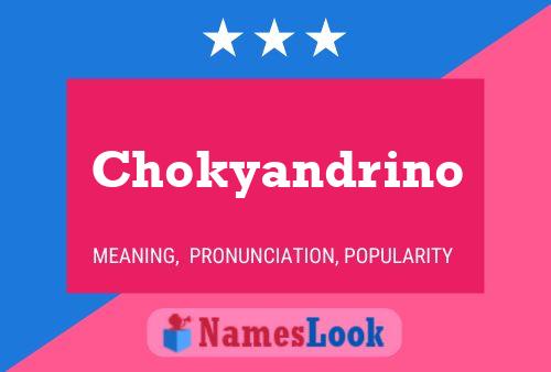 Chokyandrino Name Poster