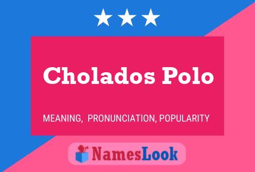 Cholados Polo Name Poster