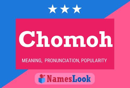 Chomoh Name Poster