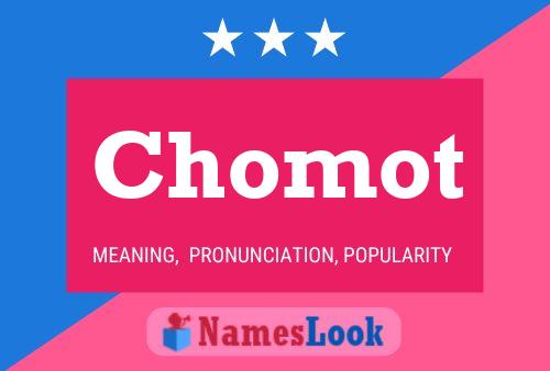 Chomot Name Poster