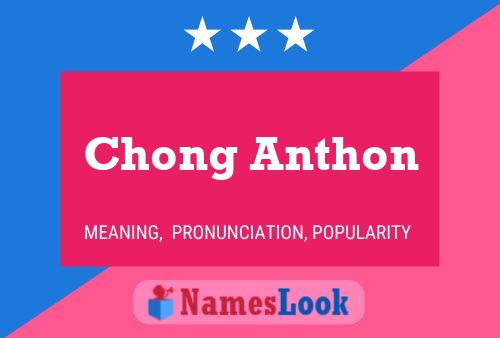 Chong Anthon Name Poster