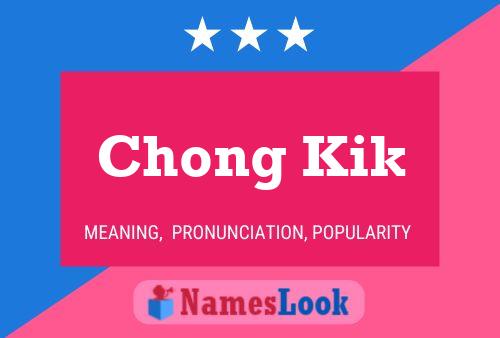 Chong Kik Name Poster