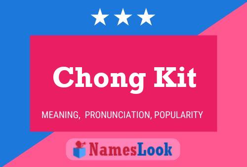 Chong Kit Name Poster