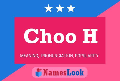 Choo H Name Poster