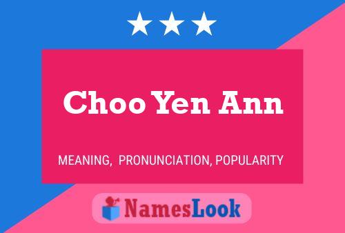 Choo Yen Ann Name Poster