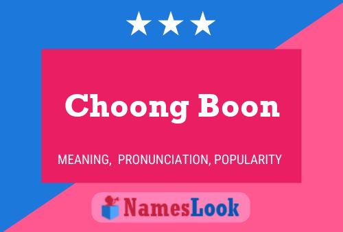 Choong Boon Name Poster