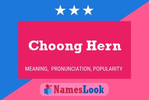 Choong Hern Name Poster