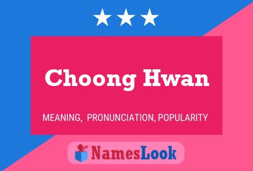 Choong Hwan Name Poster