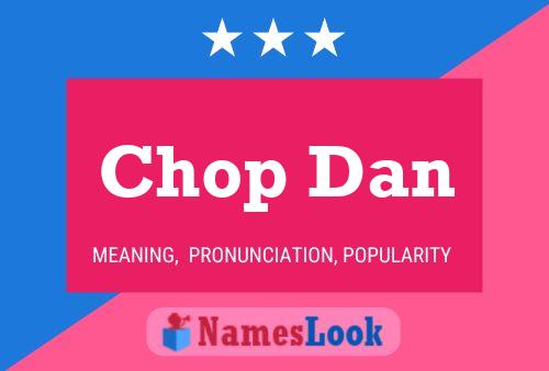 Chop Dan Name Poster