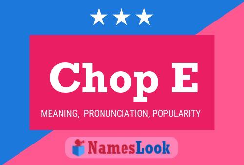 Chop E Name Poster