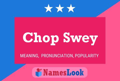 Chop Swey Name Poster