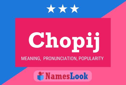 Chopij Name Poster