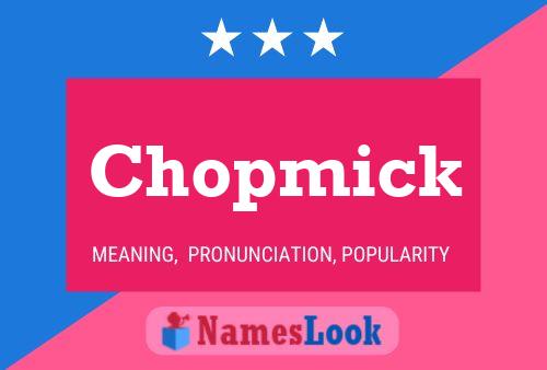 Chopmick Name Poster