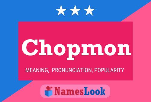 Chopmon Name Poster