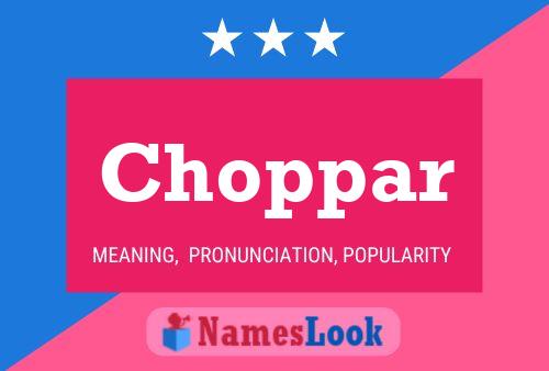 Choppar Name Poster