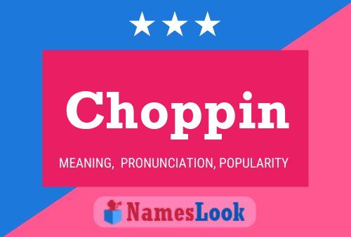 Choppin Name Poster