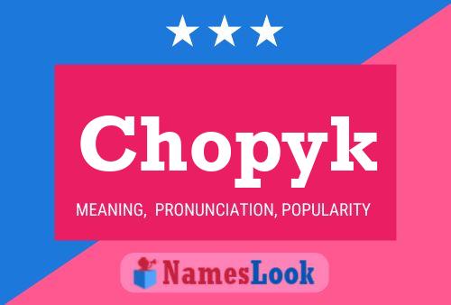 Chopyk Name Poster