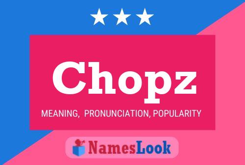 Chopz Name Poster