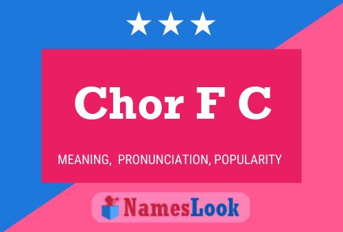 Chor F C Name Poster